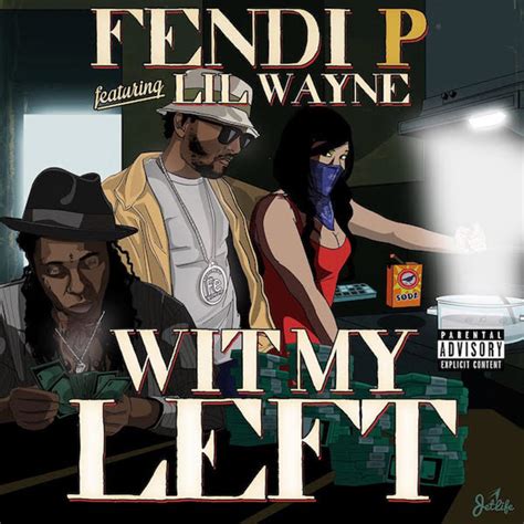 fendi p feat lil wayne wit my left|Fendi P – Wit My Left (Feat Lil Wayne) [Music Video].